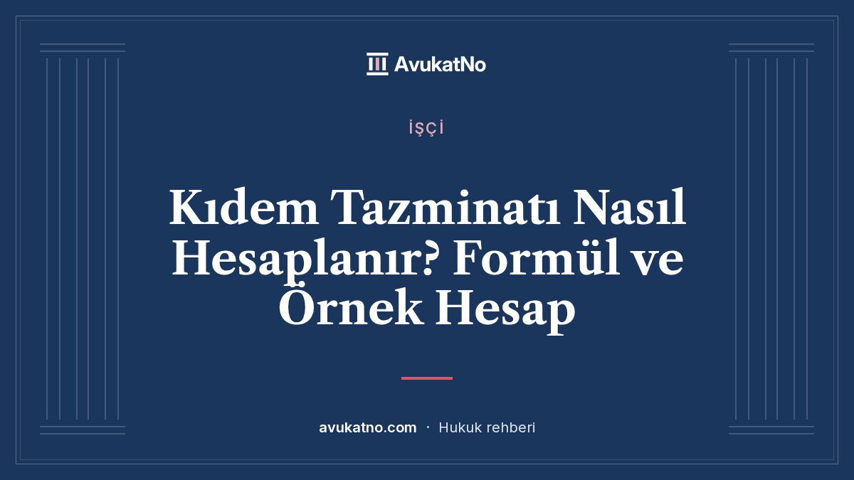 Kıdem Tazminatı Nasıl Hesaplanır? Formül ve Örnek Hesap kapak görseli