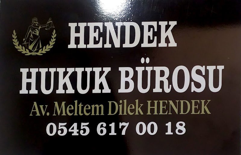 HENDEK HUKUK BÜROSU- Av. Meltem Dilek Hendek
