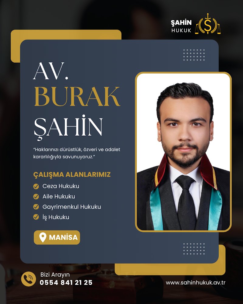 ŞAHİN HUKUK - Manisa Avukat BURAK ŞAHİN - Manisa Boşanma Avukatı - Manisa Ceza Avukatı - Manisa Kira Avukatı