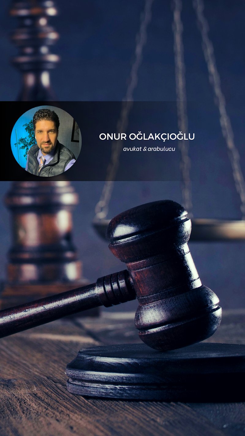 Avukat & Arabulucu Onur OĞLAKÇIOĞLU (Lawyer & Mediator)
