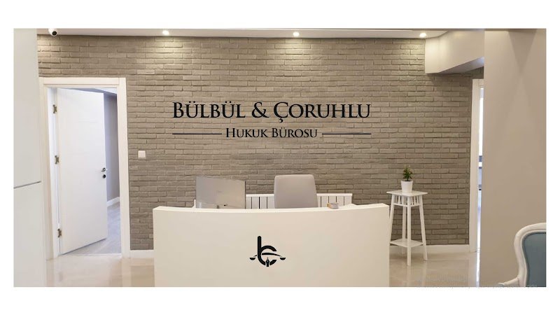BÜLBÜL & ÇORUHLU HUKUK BÜROSU