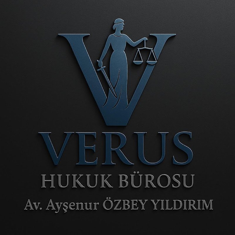 VERUS HUKUK BÜROSU - AVUKAT AYŞENUR ÖZBEY YILDIRIM