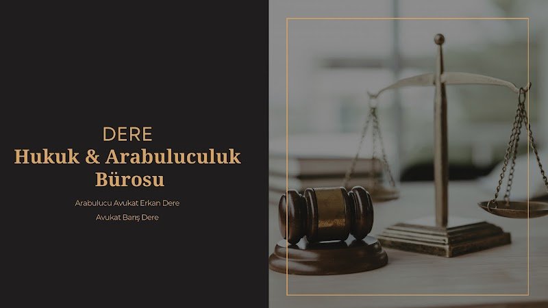 DERE HUKUK & ARABULUCULUK BÜROSU-Av. Arb. ERKAN DERE-Av. BARIŞ DERE I KÜÇÜKÇEKMECE AVUKAT I İSTANBUL AVUKAT