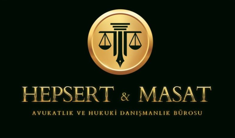 HEPSERT & MASAT AVUKATLIK VE HUKUKİ DANIŞMANLIK BÜROSU