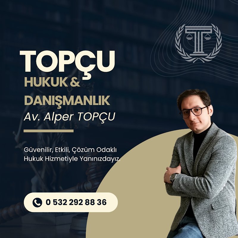 Avukat Alper Topçu | Kars Avukat | TOPÇU Hukuk ve Danışmanlık Bürosu