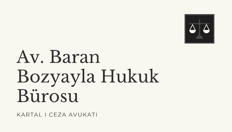 Avukat Baran Bozyayla | Kartal Avukat | Kartal Ceza Avukatı | Kartal Tahliye Avukatı | Kartal Kira Avukatı | İşçi Avukatı